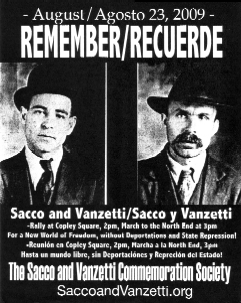 This is the anniversary of the 1927 execution in Boston of the Italian anarchists Sacco and Venzetti. For more, see the Sacco and Venzetti Commemoration Society 