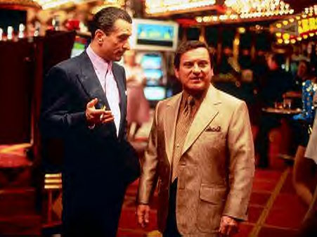 ''Casino. Robert De Niro stars as Sam “Ace” Rothstein, a top gambling handicapper who is called by the Mob to oversee the day-to-day operations at the fictional Tangiers casino in Las Vegas. Starring Joe Pesci as Nicky Santoro an intimidating enforcer and psychopath. Nicky’s job is to check that everything is kept in line at the Tangiers and to skim money off the top to keep the Mob happy. Pesci gives a performance to remember is this thrilling crime drama.''