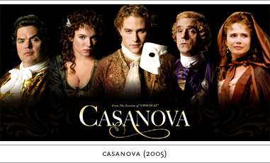 Casanova (2005) USA, Color Directed by Lasse Hallström Screenplay by Jeffrey Hatcher and Kimberly Simi  Cast: Heath Ledger - Casanova