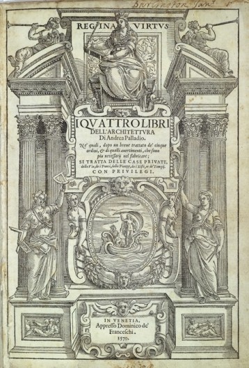 ---Title page to Book I of Andrea Palladio's I Quattro Libri dell'Architettura (The Four Books of Architecture), 1570; Royal Institute of British Architects, British Architectural Library---